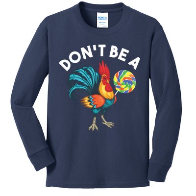Dont Be A Cook Sucker Chicken Lollipop Sarcastic Humor Kids Long Sleeve Shirt