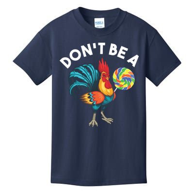 Dont Be A Cook Sucker Chicken Lollipop Sarcastic Humor Kids T-Shirt