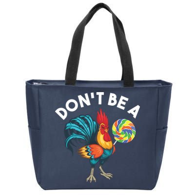 Dont Be A Cook Sucker Chicken Lollipop Sarcastic Humor Zip Tote Bag