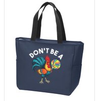 Dont Be A Cook Sucker Chicken Lollipop Sarcastic Humor Zip Tote Bag