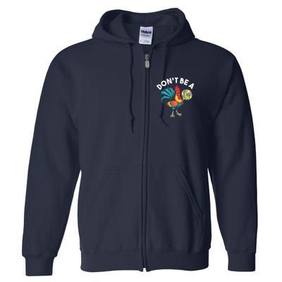 Dont Be A Cook Sucker Chicken Lollipop Sarcastic Humor Full Zip Hoodie