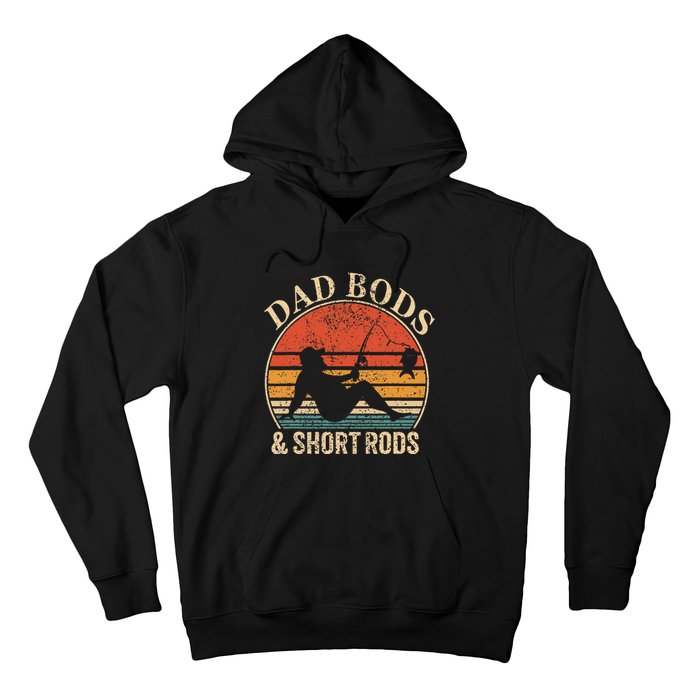 Dad Bods And Short Rods Funny Fishing Lovers Hoodie