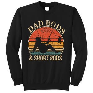 Dad Bods And Short Rods Funny Fishing Lovers Sweatshirt