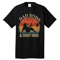 Dad Bods And Short Rods Funny Fishing Lovers Tall T-Shirt