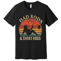 Dad Bods And Short Rods Funny Fishing Lovers Premium T-Shirt