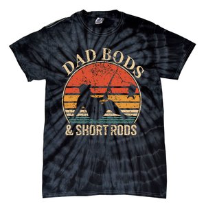 Dad Bods And Short Rods Funny Fishing Lovers Tie-Dye T-Shirt