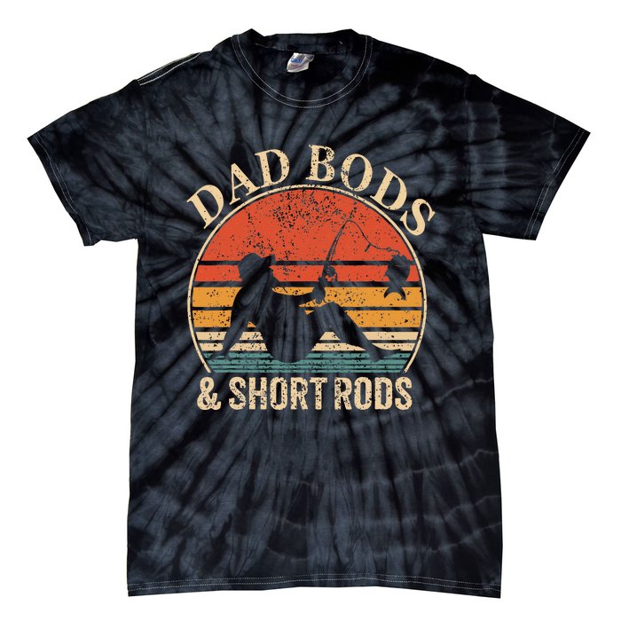 Dad Bods And Short Rods Funny Fishing Lovers Tie-Dye T-Shirt