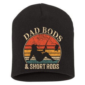 Dad Bods And Short Rods Funny Fishing Lovers Short Acrylic Beanie