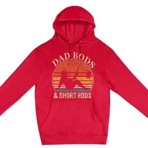 Dad Bods And Short Rods Funny Fishing Lovers Premium Pullover Hoodie