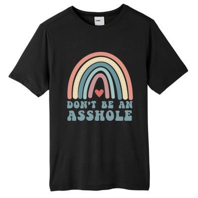 Don't Be An Asshole Funny Tall Fusion ChromaSoft Performance T-Shirt