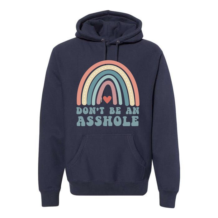 Don't Be An Asshole Funny Premium Hoodie