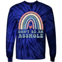 Don't Be An Asshole Funny Tie-Dye Long Sleeve Shirt