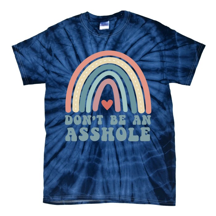 Don't Be An Asshole Funny Tie-Dye T-Shirt