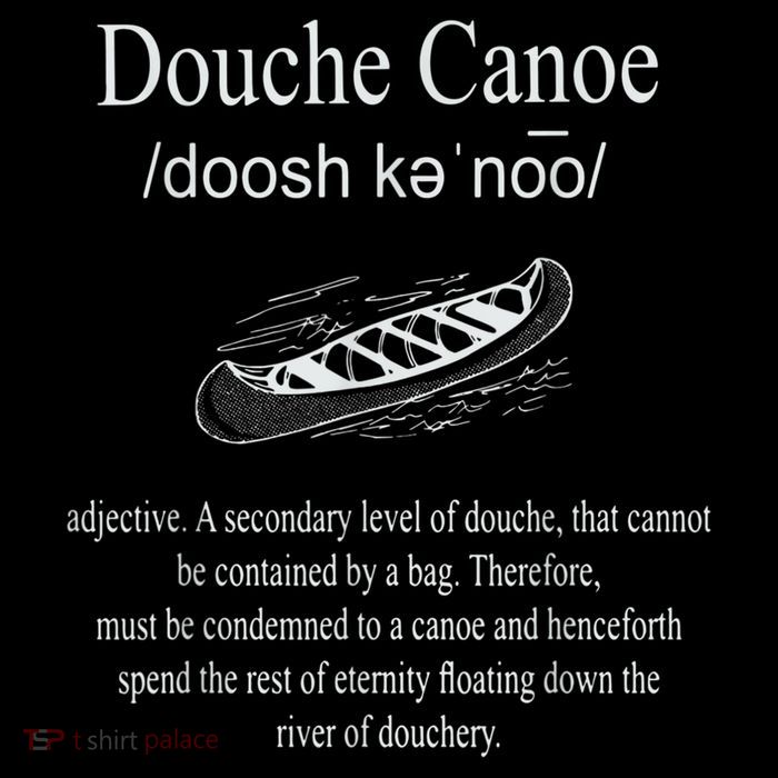 Don't Be A Douche Canoe Definition Funny Humor Performance Shirt