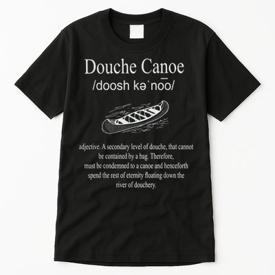 Don't Be A Douche Canoe Definition Funny Humor Tall T-Shirt