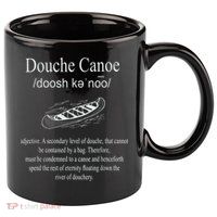 Don't Be A Douche Canoe Definition Funny Humor 11oz C Handle Ceramic Mug