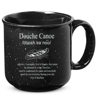 Don't Be A Douche Canoe Definition Funny Humor 15oz Campfire Ceramic Mug