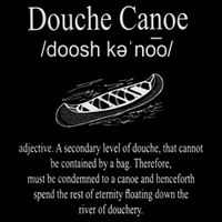 Don't Be A Douche Canoe Definition Funny Humor 16 in Basic Backpack