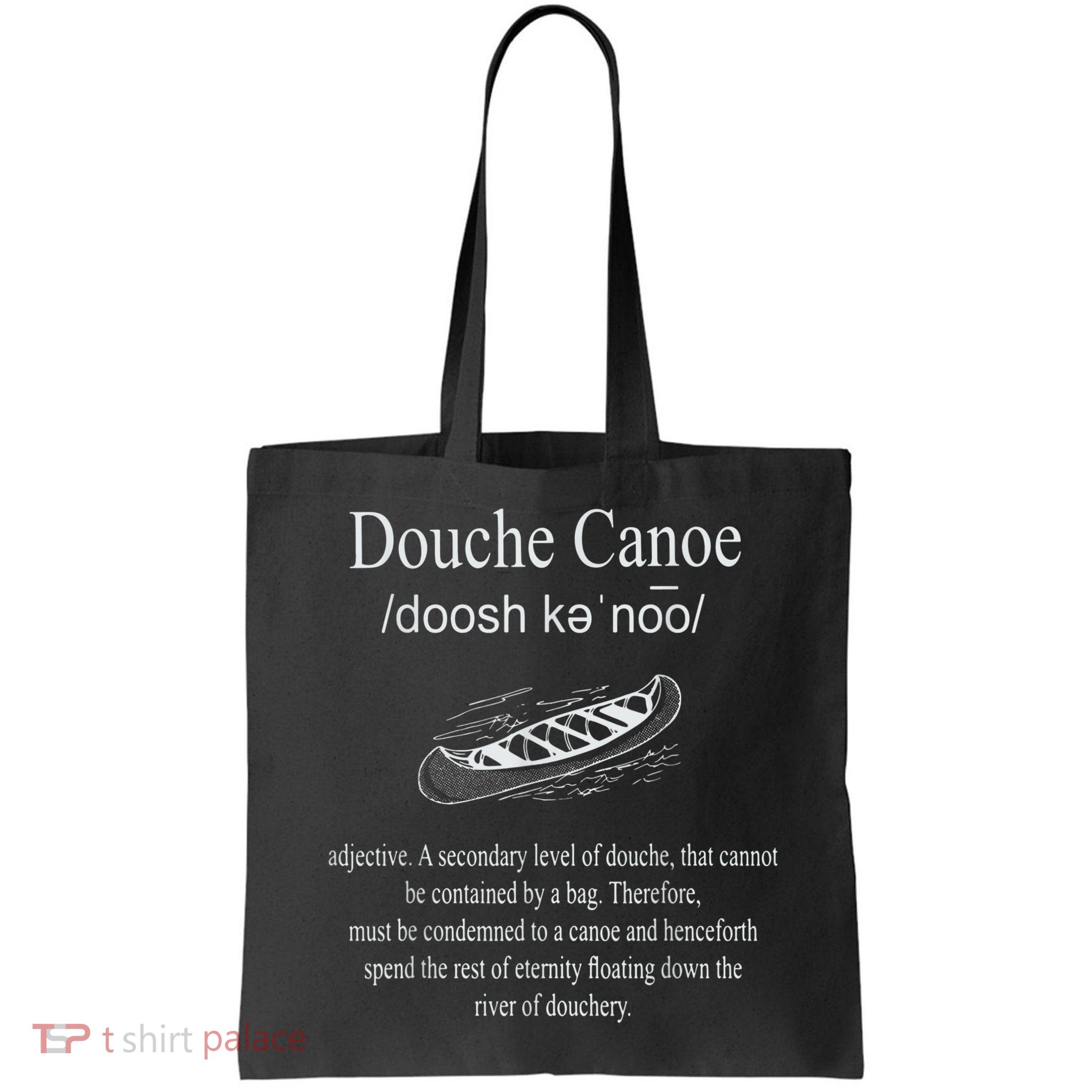 Don't Be A Douche Canoe Definition Funny Humor Bag