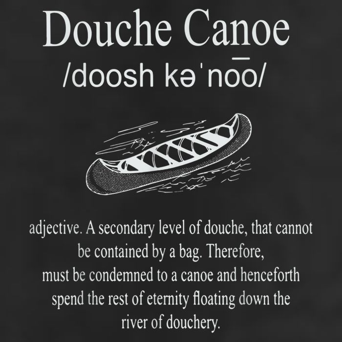 Don't Be A Douche Canoe Definition Funny Humor Tumbler