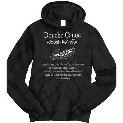Don't Be A Douche Canoe Definition Funny Humor Tie Dye Hoodie