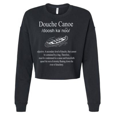 Don't Be A Douche Canoe Definition Funny Humor Cropped Pullover Crew