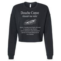 Don't Be A Douche Canoe Definition Funny Humor Cropped Pullover Crew