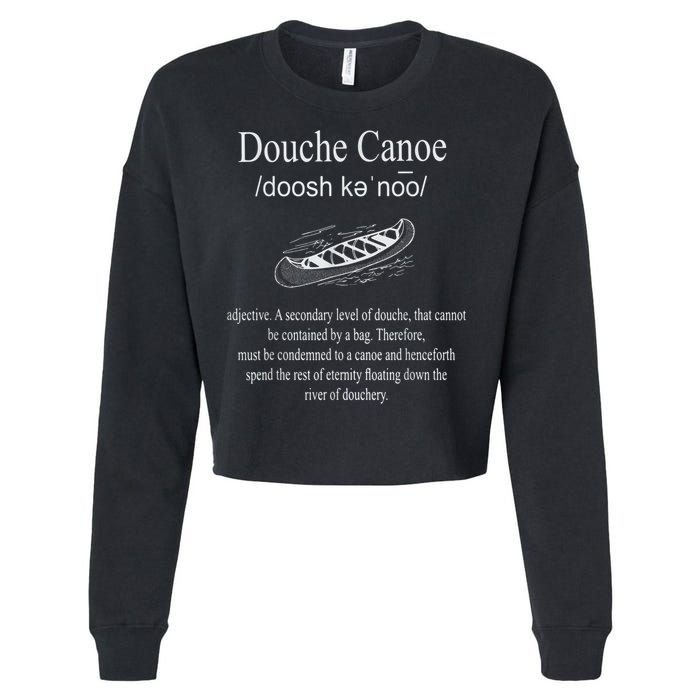 Don't Be A Douche Canoe Definition Funny Humor Cropped Pullover Crew