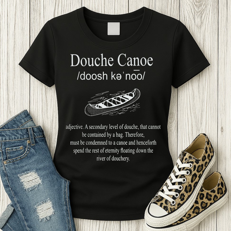 Don't Be A Douche Canoe Definition Funny Humor Womens T-Shirt