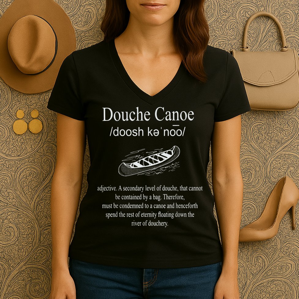 Don't Be A Douche Canoe Definition Funny Humor Women's V-Neck T-Shirt
