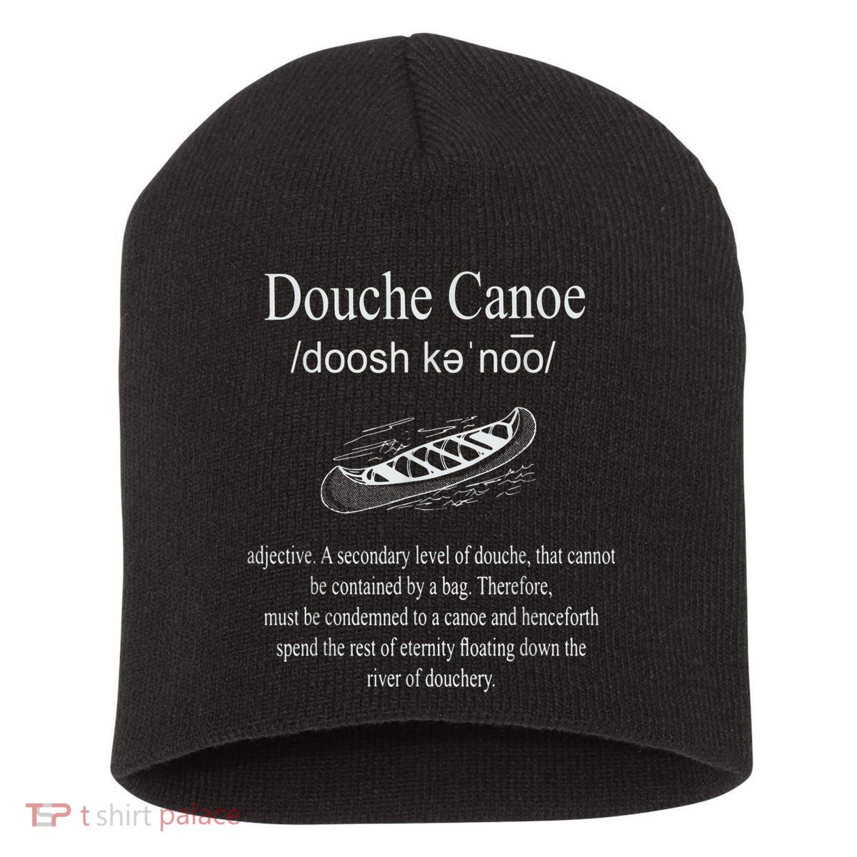 Don't Be A Douche Canoe Definition Funny Humor Short Acrylic Beanie