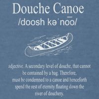 Don't Be A Douche Canoe Definition Funny Humor Garment-Dyed Sweatshirt