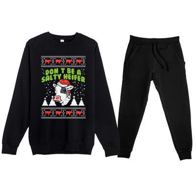 DonT Be A Salty Heifer Ugly Christmas Cow Farm Farmer Gift Premium Crewneck Sweatsuit Set