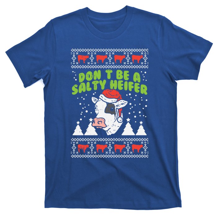 DonT Be A Salty Heifer Ugly Christmas Cow Farm Farmer Gift T-Shirt