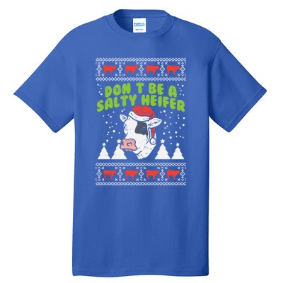 DonT Be A Salty Heifer Ugly Christmas Cow Farm Farmer Gift Tall T-Shirt