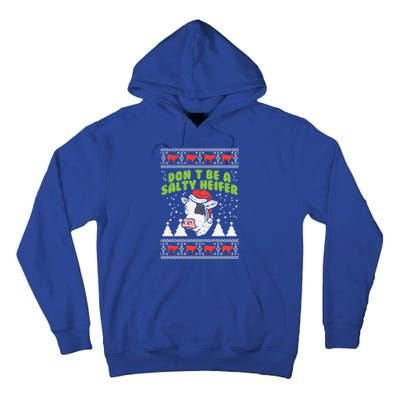 DonT Be A Salty Heifer Ugly Christmas Cow Farm Farmer Gift Tall Hoodie