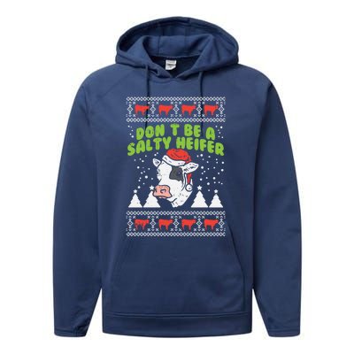 DonT Be A Salty Heifer Ugly Christmas Cow Farm Farmer Gift Performance Fleece Hoodie