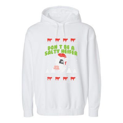 DonT Be A Salty Heifer Ugly Christmas Cow Farm Farmer Gift Garment-Dyed Fleece Hoodie