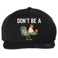 Dont Be A Sucker Funny Offensive Meaning Wool Snapback Cap