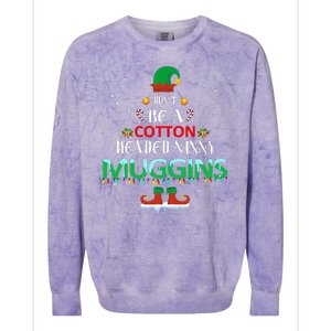 Don't Be A Cotton Headed Ninny Muggins Colorblast Crewneck Sweatshirt