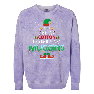 Don't Be A Cotton Headed Ninny Muggins Colorblast Crewneck Sweatshirt