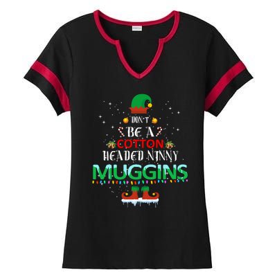 Don't Be A Cotton Headed Ninny Muggins Ladies Halftime Notch Neck Tee