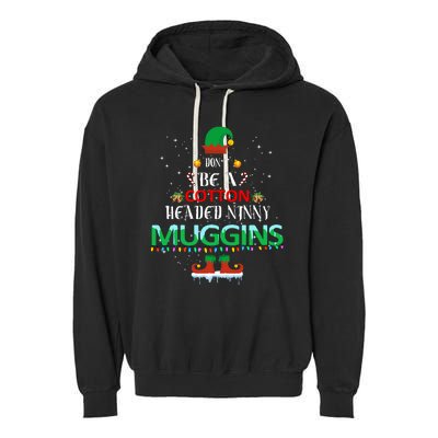 Don't Be A Cotton Headed Ninny Muggins Garment-Dyed Fleece Hoodie