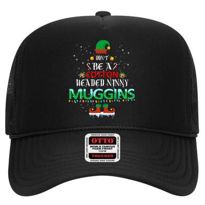 Don't Be A Cotton Headed Ninny Muggins High Crown Mesh Back Trucker Hat