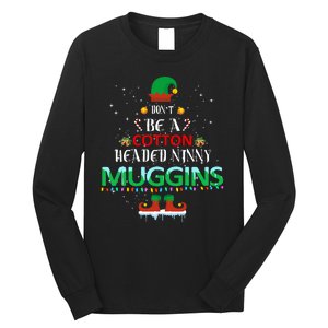 Don't Be A Cotton Headed Ninny Muggins Long Sleeve Shirt