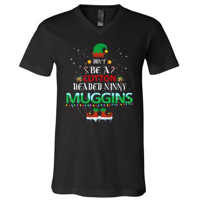 Don't Be A Cotton Headed Ninny Muggins V-Neck T-Shirt