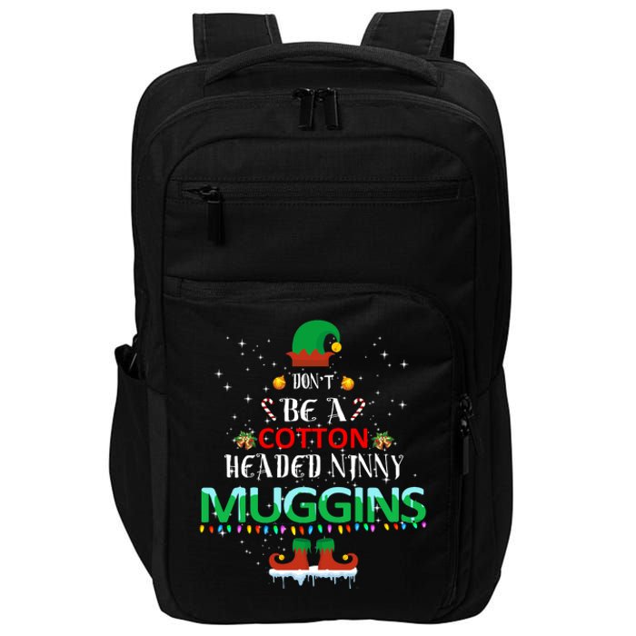 Don't Be A Cotton Headed Ninny Muggins Impact Tech Backpack