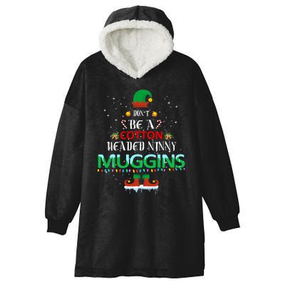 Don't Be A Cotton Headed Ninny Muggins Hooded Wearable Blanket