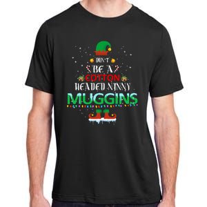 Don't Be A Cotton Headed Ninny Muggins Adult ChromaSoft Performance T-Shirt