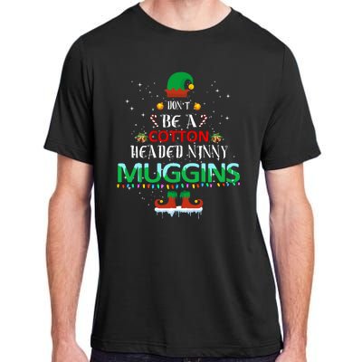 Don't Be A Cotton Headed Ninny Muggins Adult ChromaSoft Performance T-Shirt